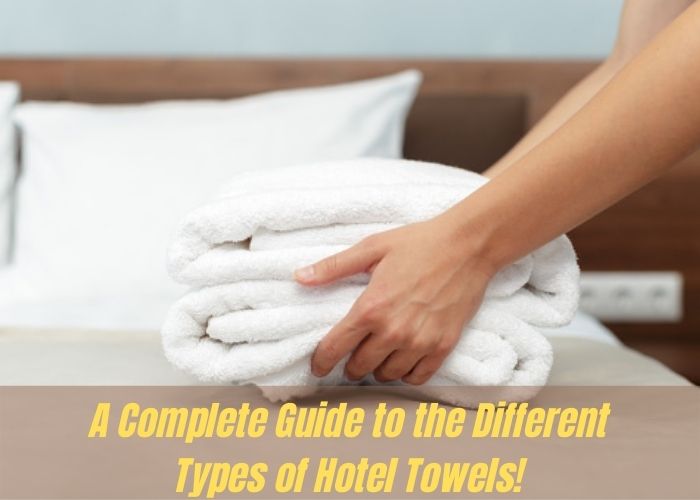 4 Types of Towels Your Hotel Guests Need